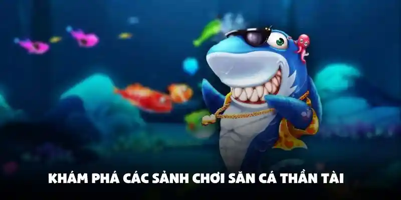 3 sảnh chơi trong game bắn cá thần tài
