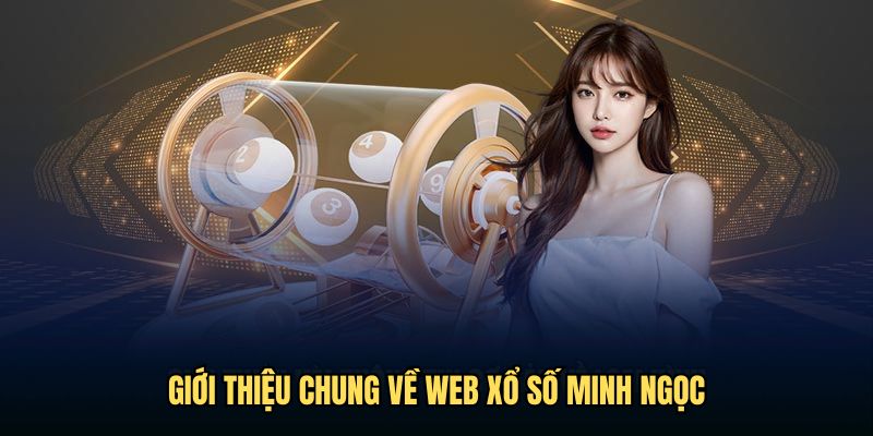 Giới thiệu chung về đài xổ số Minh ngọc Giới thiệu chung về đài xổ số Minh ngọc