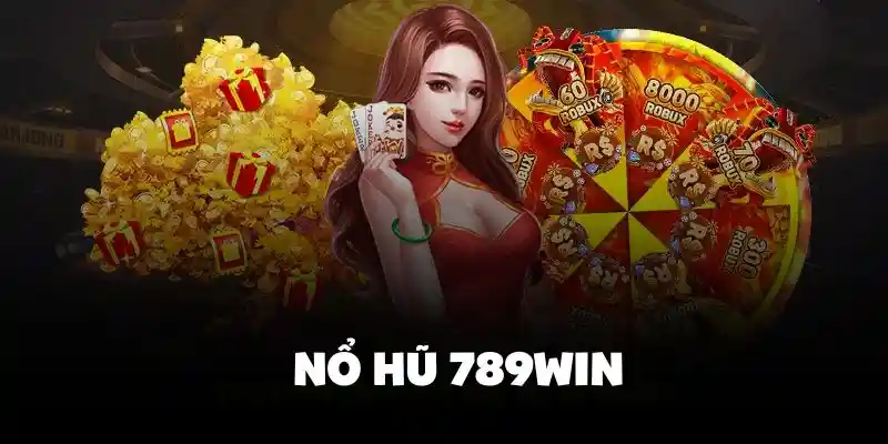 Nổ Hũ 789Win