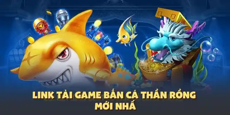 Tải game bắn cá thần rồng