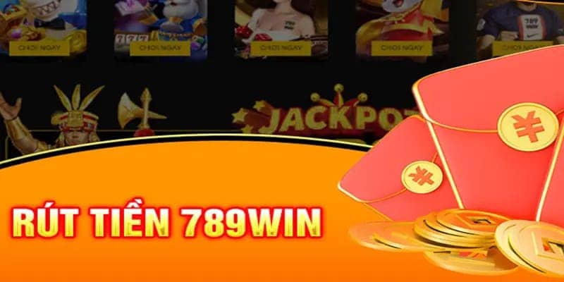 4 phương thức rút tiền 789Win cần nhớ để thao tác 4 phương thức rút tiền 789Win cần nhớ để thao tác
